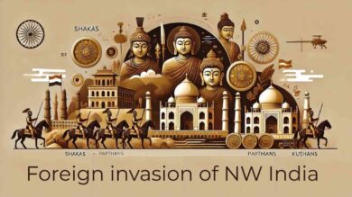 Foreign invasion of NW India: Shakas, Parthians, Kushanas